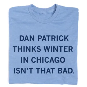 Dan Patrick: Chicago Winter